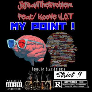 My Point (feat. Koove Y.O.T) (Explicit)