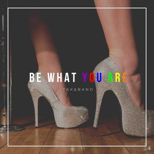 Be What You Are