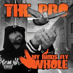 My Birds Fly Whole (Explicit)