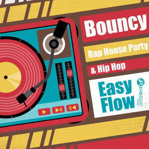 Bouncy Rap House Party & Hip Hop Easy Flow