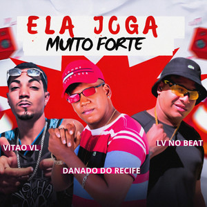 Ela Joga Muito Forte (Explicit)