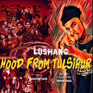 Lushang (Hood from Tulsipur) [Explicit]