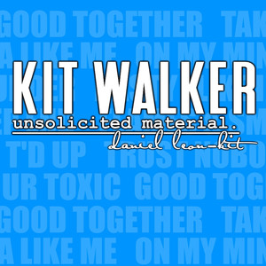 Kit Walker: Unsolicited Material (Explicit)