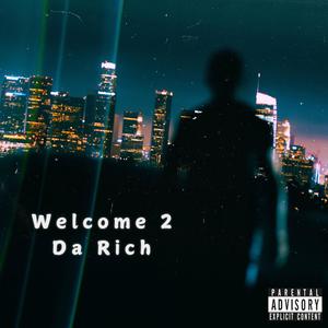 Welcome 2 Da Rich (Explicit)