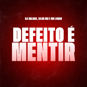 Defeito É Mentir (Explicit)