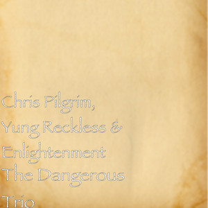 The Dangerous Trio (Explicit)