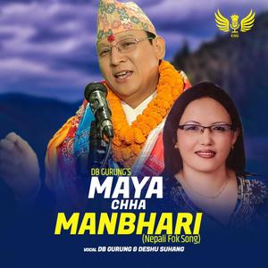 Maya chha Manbhari (feat. DB Gurung & Deshu Suhang)