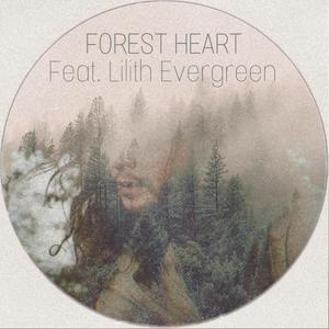 Forest Heart (feat. Lilith Evergreen)