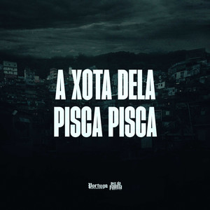 A Xota Dela Pisca Pisca (Explicit)