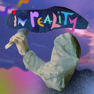 in reality (feat. Sunny Moonshine)