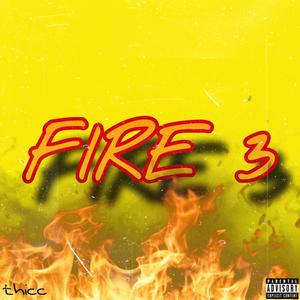 Fire 3 (feat. TBE Phat) (Explicit)