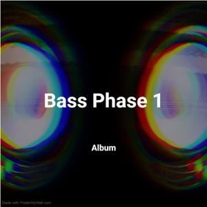 Bass Phase 1 (Explicit)