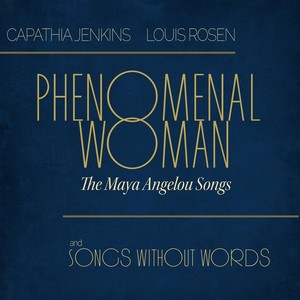 Phenomenal Woman: The Maya Angelou Songs and Songs Without Words