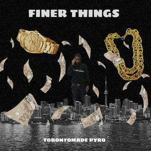 Finer Things (Explicit)