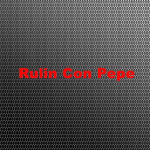Rulin Con Pepe