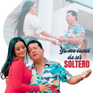 Ya Me Cansé de Ser Soltero