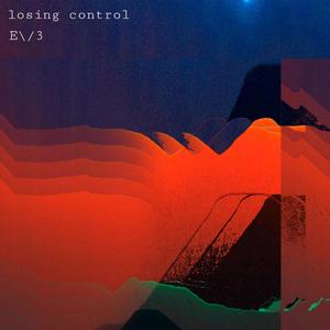 Losing Control