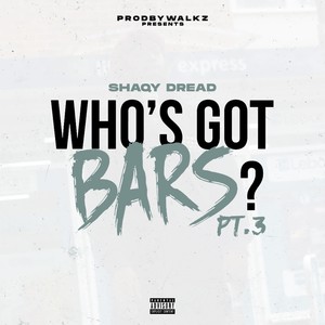 Who's Got Bars?, Pt. 3 (Explicit)