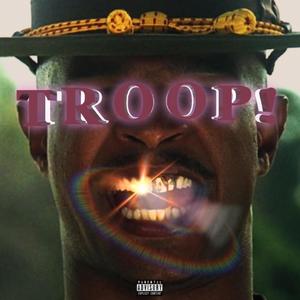 TROOP! (Explicit)