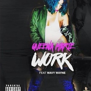 WORK (feat. Wavey Wane) [Explicit]