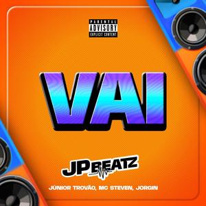 VAI (feat. Junior Trovão, Mc Steven & Jorgin) [Explicit]