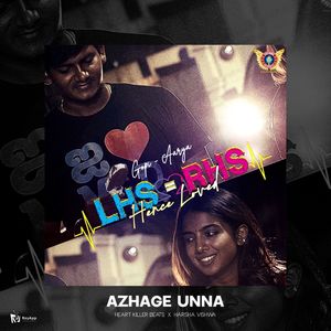 Azhage Unna (From "LHS = RHS Hence Loved")