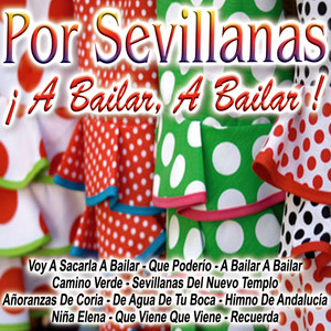 Por Sevillanas ¡¡ a Bailar A Bailar !!