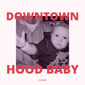 Downtown Hood Baby (Explicit)