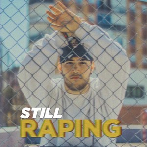 Still Raping (Explicit)