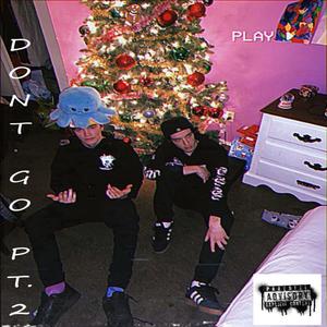 Don't Go, Pt. 2 (feat. FinnySince02) (Explicit)