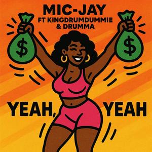 Yeah, Yeah (feat. KingDrumDummie & Drumma|Explicit)