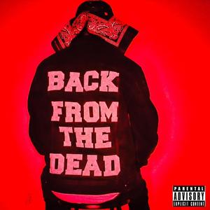 BACK FROM THE DEAD (Explicit)