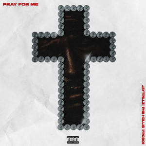 Pray For Me (Explicit)
