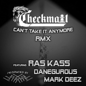Can't Take It Anymore[feat. Ras Kass, Danegurous & Mark Deez] (Remix|Explicit)