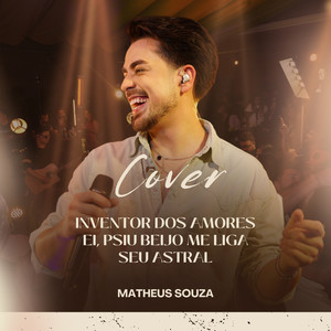 Inventor dos Amores / Ei, Psiu Beijo Me Liga / Seu Astral (COVER版)