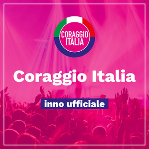 Coraggio Italia (Inno ufficiale)