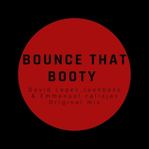 Bounce That Booty (Original Mix)