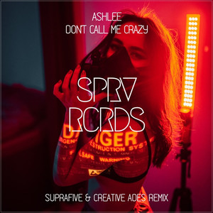 Don't Call Me Crazy (Suprafive & Creative Ades Remix)