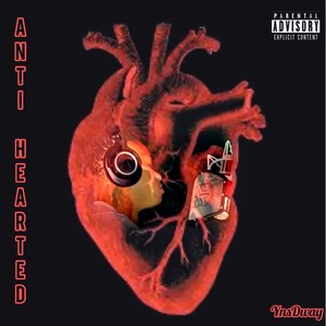 ANTI HEARTED (Explicit)