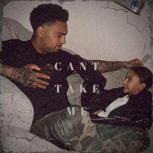 Cant Take Me (Explicit)