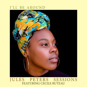 Jules Peters Sessions - I'll be Around