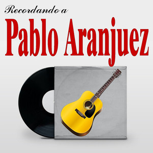 Recordando a Pablo Aranjuez