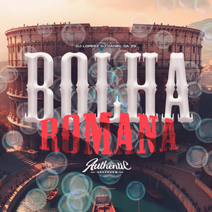Bolha Romana (Explicit)