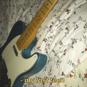 My Last Teen (rough)