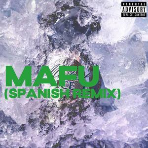MAFU spanish rmx (Explicit)