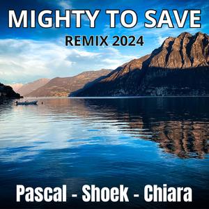 Mighty to save (feat. Pascal & Chiara)