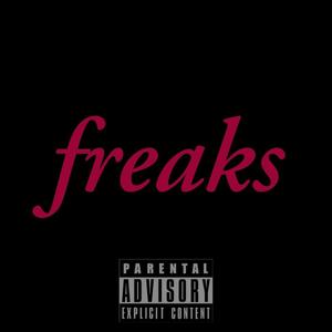 freaks (Explicit)