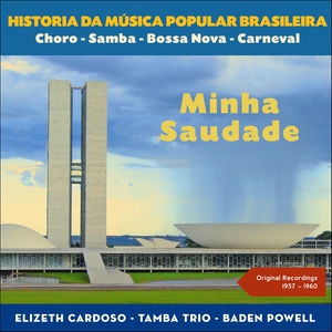 Minha Saudade (Historia da Música Popular Brasileira - Original Recordings 1957 - 1960)