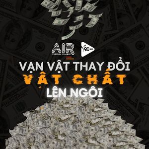 Vạn Vật Thay Đổi Vật Chất Lên Ngôi (Minec Remix)