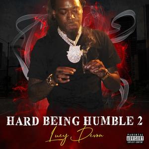 Hard Being Humble 2 (Explicit)